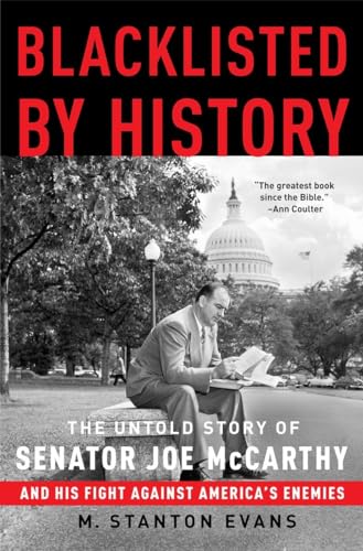 Blacklisted by History: The Untold Story of Senator Joe McCarthy and His Fight Against America's Enemies von Crown Forum