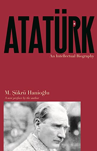 Ataturk - An Intellectual Biography von Princeton University Press