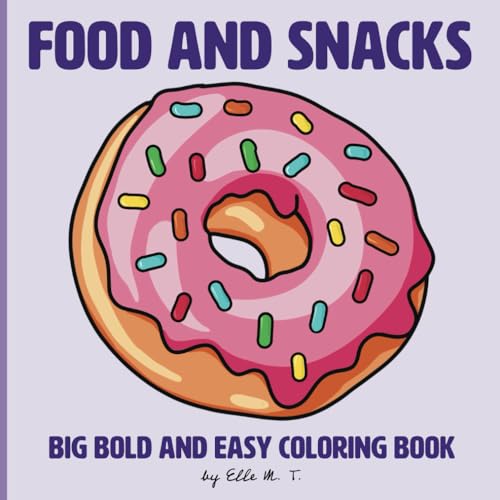 Food and Snacks: Bold and Easy Coloring Book for Adults, Kids, and Seniors (Simple designs with thick lines) (Bold and Easy Coloring Books) von Independently published