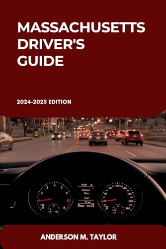 Massachusetts Driver's Guide: Unlocking Massachusetts's Traffic Laws, Licensing Requirements, and Driving Skills (USA DRIVERS GUIDE MANUAL, Band 8) von Independently published