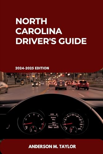 North Carolina Driver's Guide: Unlocking North Carolina’s Traffic Laws, Licensing Requirements, and Driving Skills (USA DRIVERS GUIDE MANUAL, Band 1) von Independently published