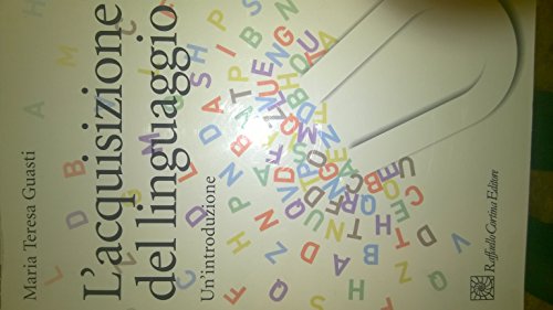 L'acquisizione del linguaggio. Un'introduzione (Grandi manuali di psicologia) von Raffaello Cortina Editore