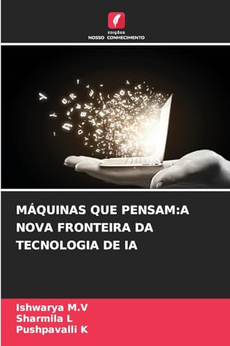 MÁQUINAS QUE PENSAM:A NOVA FRONTEIRA DA TECNOLOGIA DE IA von Edições Nosso Conhecimento