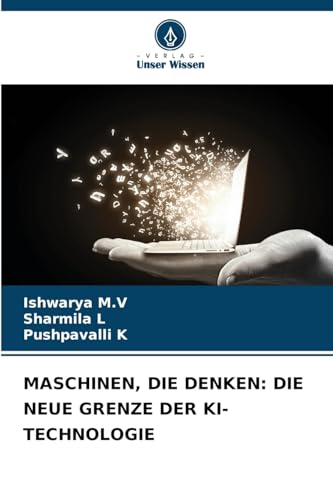 MASCHINEN, DIE DENKEN: DIE NEUE GRENZE DER KI-TECHNOLOGIE von Verlag Unser Wissen