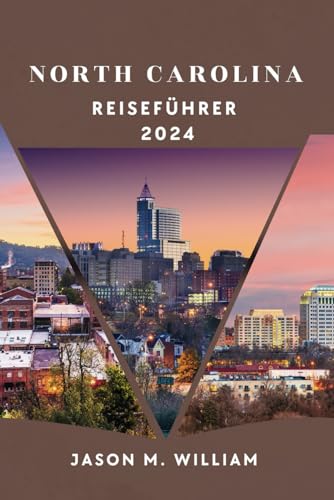 North Carolina-Reiseführer 2024 (My Vacation Trip Around United States of America, Band 18)