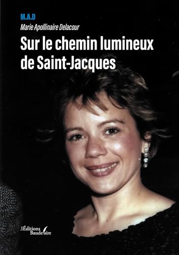 Sur le chemin lumineux de Saint-Jacques von BAUDELAIRE