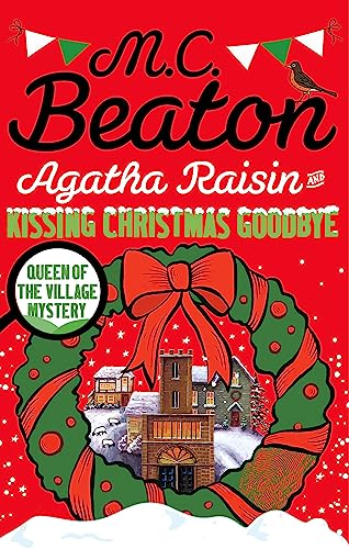 Agatha Raisin and Kissing Christmas Goodbye von Constable
