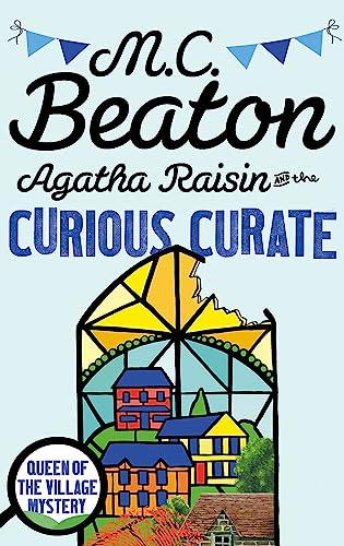 Agatha Raisin and the Curious Curate von Constable