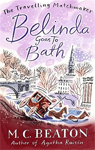 Belinda Goes to Bath (The Travelling Matchmaker Series) von Constable