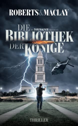 Die Bibliothek der Könige (Ein Tom Wagner Abenteuer, Band 2)