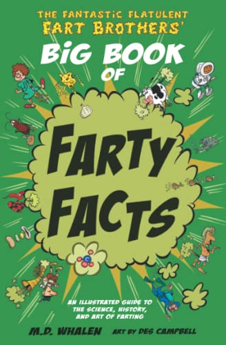 The Fantastic Flatulent Fart Brothers' Big Book of Farty Facts: An Illustrated Guide to the Science, History, and Art of Farting (Humorous reference ... Brothers’ Fun Facts (UK edition), Band 1) von Top Floor Books