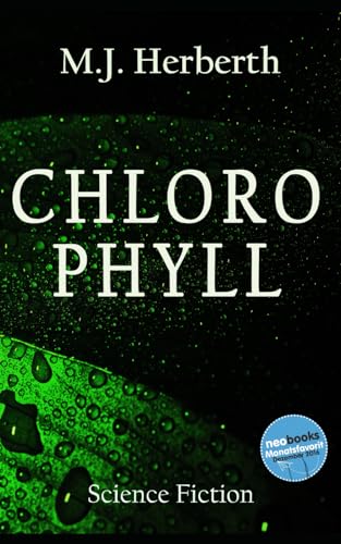 Chlorophyll (Chlorophyllreihe, Band 1) von Independently published