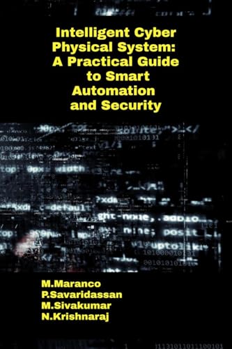 Intelligent Cyber Physical System: A Practical Guide to Smart Automation and Security von Notion Press