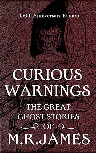 Curious Warnings: The Great Ghost Stories of M.R. James von Jo Fletcher Books