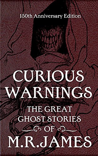 Curious Warnings: The Great Ghost Stories of M.R. James von Jo Fletcher Books