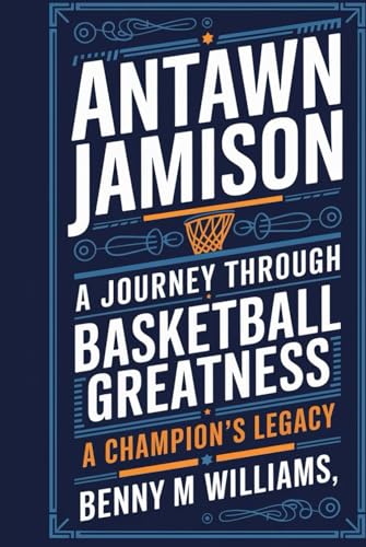 Antawn Jamison: A Journey Through Basketball Greatness-A Champion’s Legacy Antawn Jamison: A Journey Through Basketball Greatness-A Champion’s Legacy von Independently published