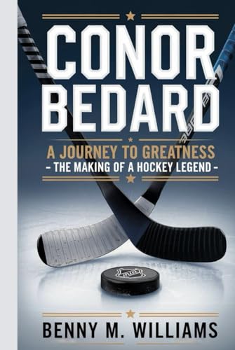 Conor Bedard: A Journey to Greatness-The Making of a Hockey Legend Conor Bedard: A Journey to Greatness-The Making of a Hockey Legend von Independently published