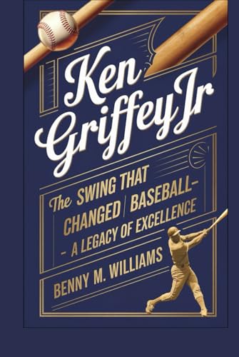 Ken Griffey Jr: The Swing That Changed Baseball-A Legacy of Excellence Ken Griffey Jr: The Swing That Changed Baseball-A Legacy of Excellence von Independently published