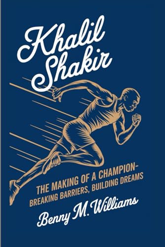 Khalil shakir: The Making of a Champion-Breaking Barriers, Building Dreams Khalil shakir: The Making of a Champion-Breaking Barriers, Building Dreams von Independently published