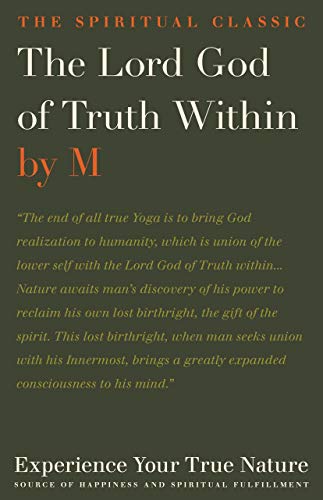 Lord God of Truth Within: Experience Your True Nature, Source of Happiness and Spiritual Fulfillment