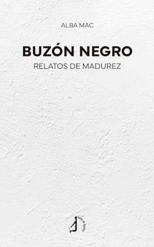 Buzón Negro: Relatos de madurez Buzón Negro: Relatos de madurez von Talón de Aquiles
