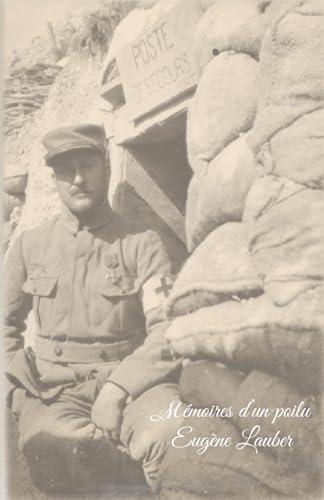 Mémoire d'un poilu, Eugène Lauber Mémoire d'un poilu, Eugène Lauber von auto-édition