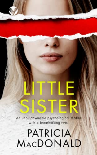 LITTLE SISTER an unputdownable psychological thriller with a breathtaking twist (Totally Gripping Psychological Thrillers)