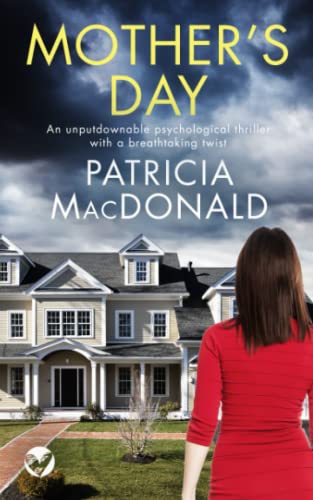 MOTHER’S DAY an unputdownable psychological thriller with a breathtaking twist (Totally Gripping Psychological Thrillers)
