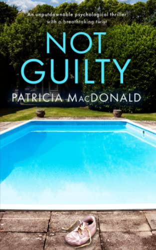 NOT GUILTY an unputdownable psychological thriller with a breathtaking twist (Totally Gripping Psychological Thrillers) von Joffe Books