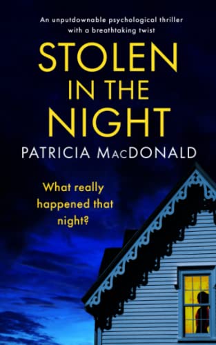 STOLEN IN THE NIGHT an unputdownable psychological thriller with a breathtaking twist (Totally Gripping Psychological Thrillers)
