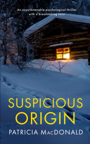 SUSPICIOUS ORIGIN an unputdownable psychological thriller with a breathtaking twist (Totally Gripping Psychological Thrillers)