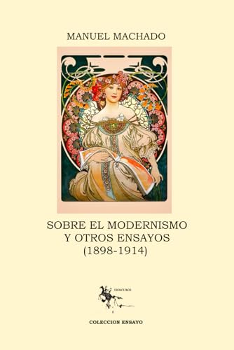 SOBRE EL MODERNISMO Y OTROS ENSAYOS: (1898 - 1914)