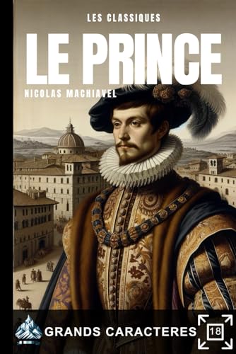 LE PRINCE de Machiavel: Livre grands caractères pour personnes âgées, séniors et malvoyants von Independently published