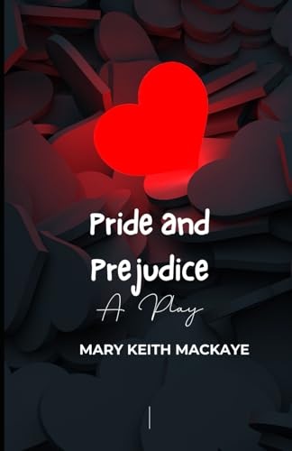 Pride and Prejudice: A Play Pride and Prejudice: A Play von Independently published