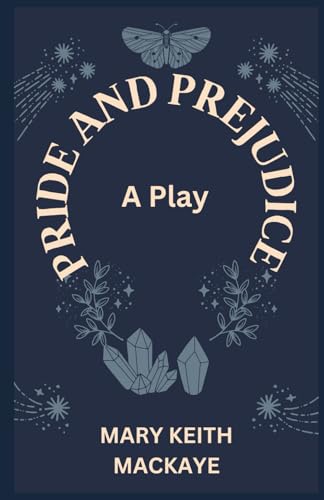Pride and Prejudice: A Play Pride and Prejudice: A Play von Independently published