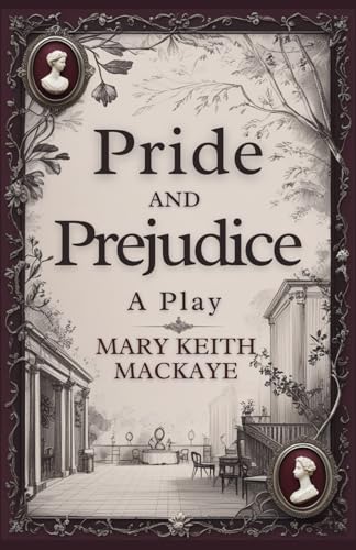 Pride and Prejudice: A Play Pride and Prejudice: A Play von Independently published