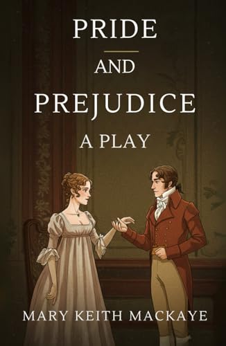 Pride and Prejudice: A Play von Independently published