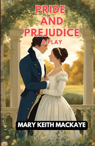 Pride and Prejudice: A Play von Independently published