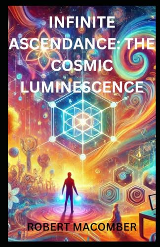 INFINITE ASCENDANCE: THE COSMIC LUMINESCENCE (EMERGE, Band 6) von Independently published