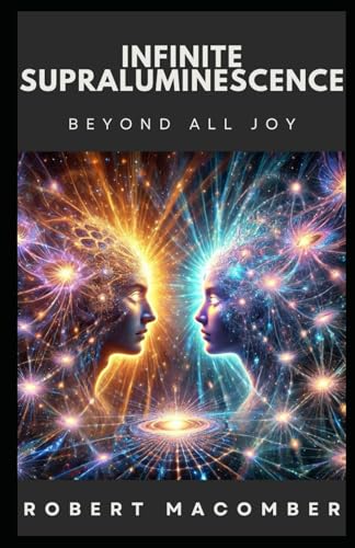 INFINITE SUPRALUMINESCENCE: BEYOND ALL JOY (EMERGE, Band 28) von Independently published