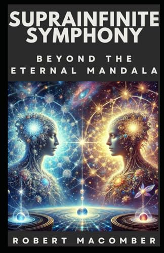 SUPRAINFINITE SYMPHONY: BEYOND THE ETERNAL MANDALA (EMERGE, Band 24) von Independently published