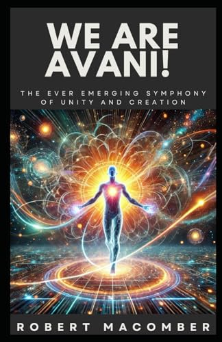 WE ARE AVANI!: THE EVER-EMERGING SYMPHONY OF UNITY AND CREATION (EMERGE, Band 19) von Independently published