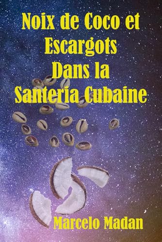 Noix de Coco et Escargots dans la Santeria Cubaine von Independently published