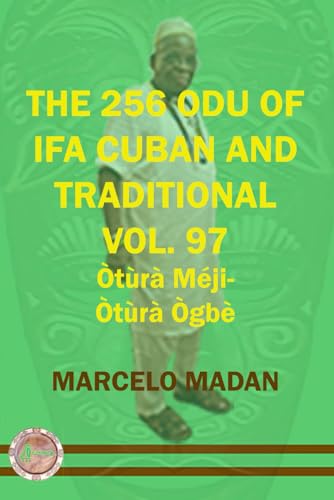 THE 256 0DU IFA CUBAN AND TRADITIONAL VOL. 97 Otura Meji-Otura Ogbe (THE 256 ODU OF IFA CUBAN AND TRADITIONALIN ENGLISH, Band 97) von Independently published