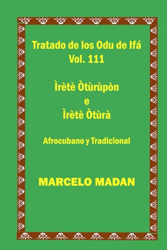 TRATADO DE LOS ODU IFA VOL. 111 Irete Oturupon-Irete Otura (TRATADO DE LOS 256 ODU DE IFA EN ESPAÑOL) von Independently published