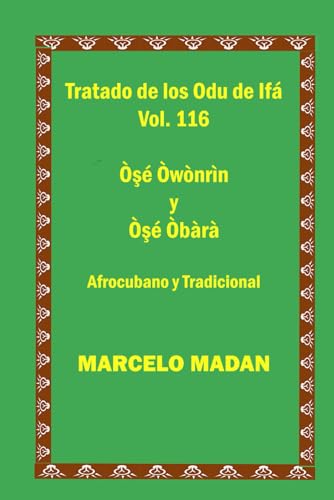 TRATADO DE LOS ODU IFA VOL. 116 Ose Owonrin-Ose bara (TRATADO DE LOS 256 ODU DE IFA EN ESPAÑOL)
