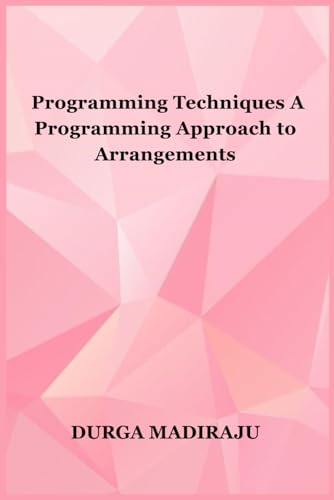 Programming Techniques A Programming Approach to Arrangements von Independently published