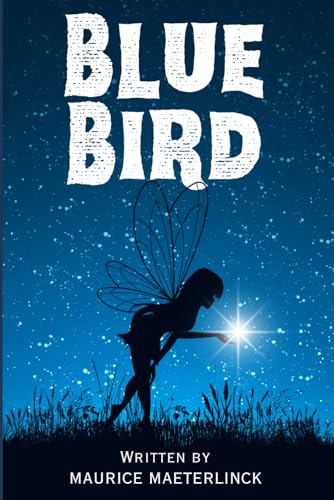 The Blue Bird: A Fairy Play in Six Acts von Independently published