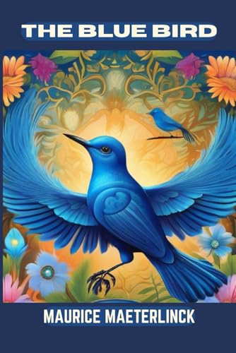 The Blue Bird: A Fairy Play in Six The Blue Bird: A Fairy Play in Six von Independently published