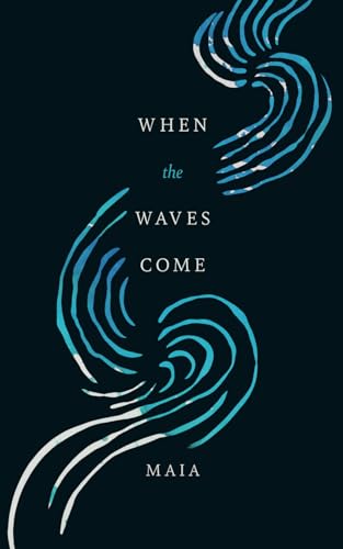 when the waves come